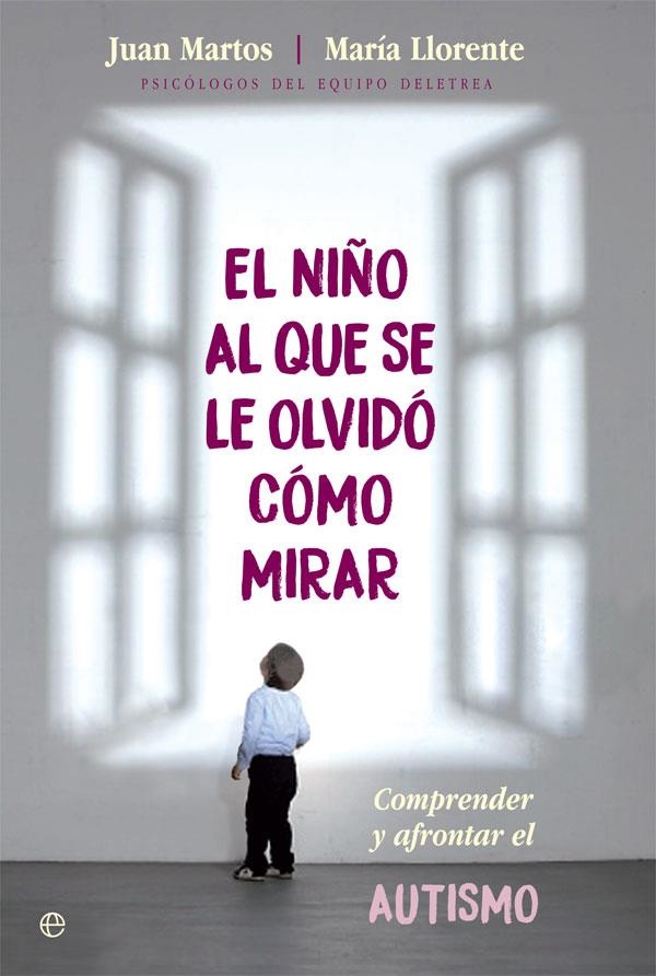 NIÑO AL QUE SE LE OLVIDÓ CÓMO MIRAR, EL | 9788491643654 | MARTOS PÉREZ, JUAN/LLORENTE COMÍ, MARÍA | Llibreria Online de Banyoles | Comprar llibres en català i castellà online