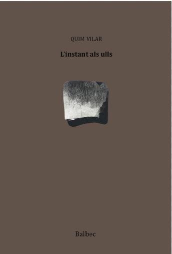 L'INSTANT ALS ULLS | 9788481280692 | VILAR, QUIM | Llibreria Online de Banyoles | Comprar llibres en català i castellà online