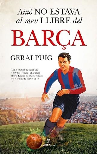 AIXÒ NO ESTAVA AL MEU LLIBRE DEL BARÇA | 9788410525313 | GERAI PUIG | Llibreria Online de Banyoles | Comprar llibres en català i castellà online