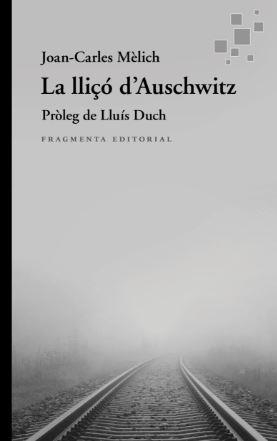 LA LLIÇÓ D’AUSCHWITZ | 9788410188952 | MÈLICH SANGRÀ, JOAN-CARLES | Llibreria Online de Banyoles | Comprar llibres en català i castellà online