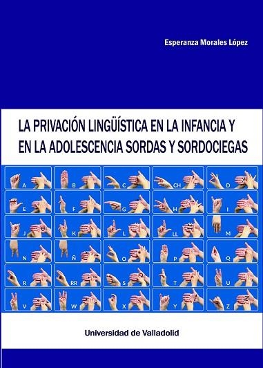 PRIVACIÓN LINGÜÍSTICA EN LA INFANCIA Y EN LA ADOLESCENCIA SORDAS Y SORDOCIEGA, LA | 9788413203058 | MORALES LÓPEZ, ESPERANZA | Llibreria L'Altell - Llibreria Online de Banyoles | Comprar llibres en català i castellà online - Llibreria de Girona