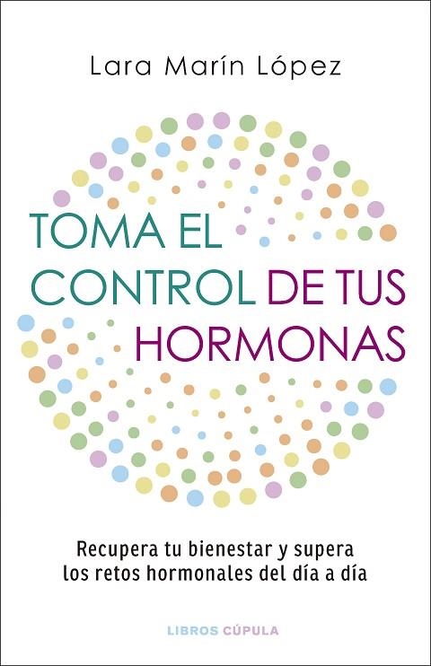 TOMA EL CONTROL DE TUS HORMONAS | 9788448042134 | MARÍN LÓPEZ, LARA | Llibreria Online de Banyoles | Comprar llibres en català i castellà online