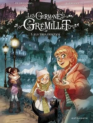 LES GERMANES GRÉMILLET 5. ELS TRES DESITJOS | 9788467971521 | DI GREGORIO, GIOVANNI/BARBUCCI, ALESSANDRO | Llibreria Online de Banyoles | Comprar llibres en català i castellà online