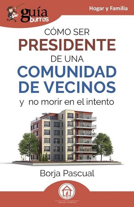 GUÍABURROS: CÓMO SER PRESIDENTE DE UNA COMUNIDAD DE VECINOS | 9788419731883 | PASCUAL, BORJA | Llibreria L'Altell - Llibreria Online de Banyoles | Comprar llibres en català i castellà online - Llibreria de Girona