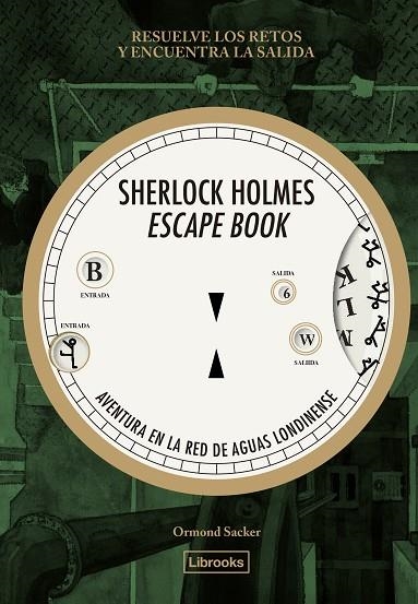 SHERLOCK HOLMES ESCAPE BOOK. AVENTURA EN LA RED DE AGUAS LONDINENSE | 9788412945409 | SACKER, ORMOND | Llibreria L'Altell - Llibreria Online de Banyoles | Comprar llibres en català i castellà online - Llibreria de Girona