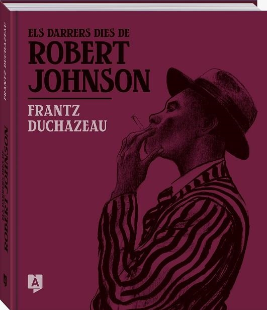 ELS DARRERS DIES DE ROBERT JOHNSON | 9788419605238 | DUCHAZEAU, FRANTZ | Llibreria Online de Banyoles | Comprar llibres en català i castellà online