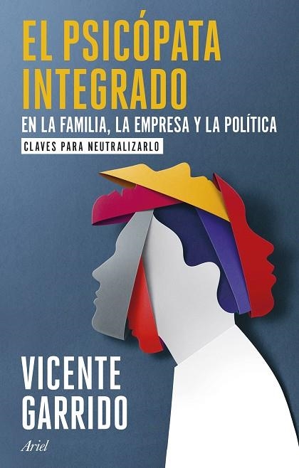 EL PSICÓPATA INTEGRADO EN LA FAMILIA, LA EMPRESA Y LA POLÍTICA | 9788434437920 | GARRIDO, VICENTE | Llibreria Online de Banyoles | Comprar llibres en català i castellà online