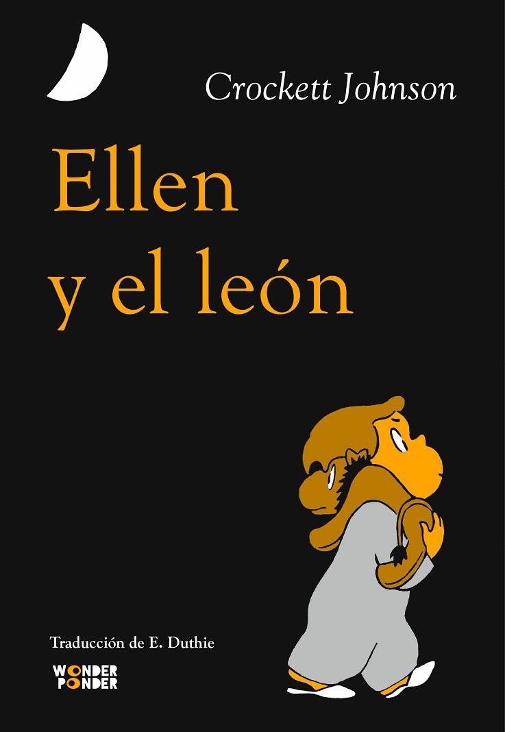 ELLEN Y EL LEÓN | 9788412872736 | CROCKETT JOHNSON | Llibreria Online de Banyoles | Comprar llibres en català i castellà online