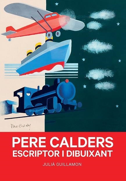 PERE CALDERS. ESCRIPTOR I DIBUIXANT | 9788491566052 | JULIÀ GUILLAMON | Llibreria Online de Banyoles | Comprar llibres en català i castellà online