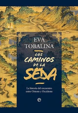 LOS CAMINOS DE LA SEDA | 9788413848815 | TOBALINA, EVA | Llibreria Online de Banyoles | Comprar llibres en català i castellà online