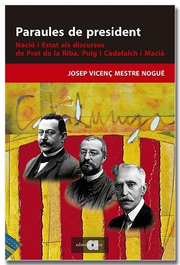 PARAULES DE PRESIDENT. NACIÓ I ESTAT ALS DISCURSOS DE PRAT DE LA RIBA, PUIG I CA | 9788418618895 | MESTRE NOGUÉ, JOSEP VICENÇ | Llibreria Online de Banyoles | Comprar llibres en català i castellà online