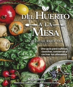 DEL HUERTO A LA MESA | 9788412666458 | BUTTS, KAYLA | Llibreria Online de Banyoles | Comprar llibres en català i castellà online