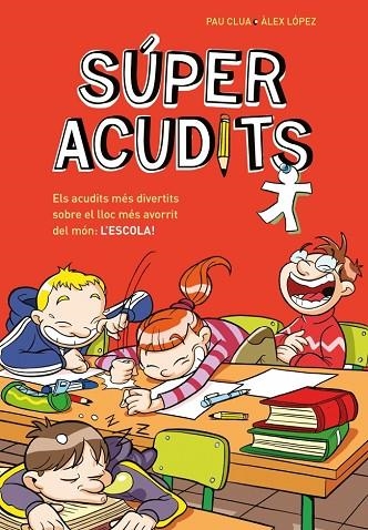 SÚPER ACUDITS - ELS ACUDITS MÉS DIVERTITS SOBRE EL LLOC MÉS AVORRIT DEL MÓN: L'E | 9788410298774 | CLUA, PAU/LÓPEZ, ÀLEX | Llibreria Online de Banyoles | Comprar llibres en català i castellà online