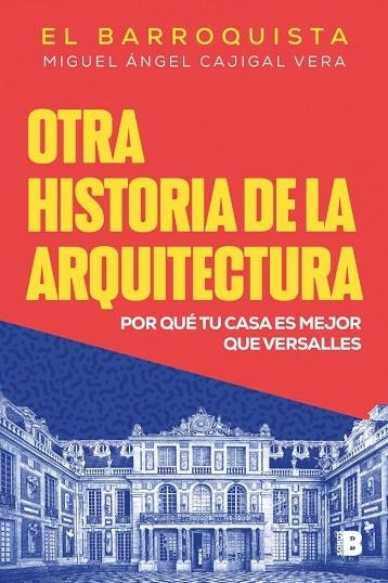 OTRA HISTORIA DE LA ARQUITECTURA | 9788466675536 | CAJIGAL VERA (EL BARROQUISTA), MIGUEL ÁNGEL | Llibreria Online de Banyoles | Comprar llibres en català i castellà online