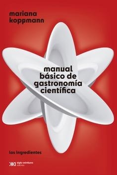 MANUAL BÁSICO DE GASTRONOMÍA CIENTÍFICA | 9788432320866 | KOPPMANN, MARIANA | Llibreria Online de Banyoles | Comprar llibres en català i castellà online