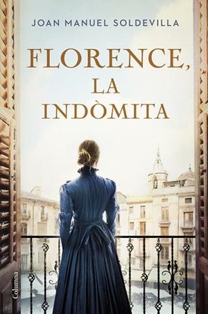 FLORENCE, LA INDÒMITA | 9788466432818 | SOLDEVILLA ALBERTÍ, JOAN MANUEL | Llibreria Online de Banyoles | Comprar llibres en català i castellà online