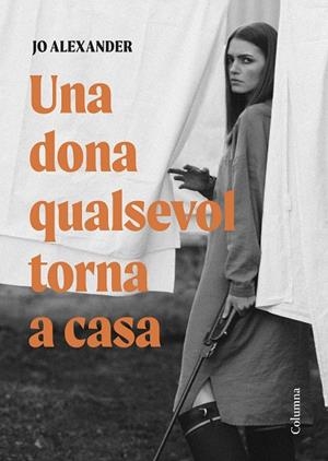 UNA DONA QUALSEVOL TORNA A CASA | 9788466432870 | ALEXANDER, JO | Llibreria Online de Banyoles | Comprar llibres en català i castellà online