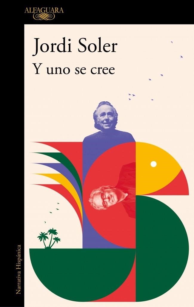 Y UNO SE CREE | 9788410299276 | SOLER, JORDI | Llibreria Online de Banyoles | Comprar llibres en català i castellà online