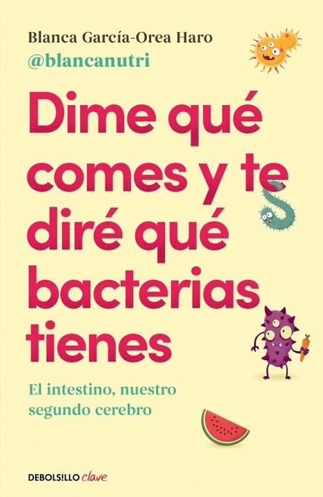 DIME QUÉ COMES Y TE DIRÉ QUÉ BACTERIAS TIENES | 9788466380430 | GARCÍA-OREA HARO (@BLANCANUTRI), BLANCA | Llibreria Online de Banyoles | Comprar llibres en català i castellà online