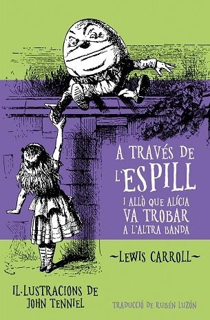 A TRAVÉS DE L’ESPILL I ALLÒ QUE ALÍCIA VA TROBAR A L’ALTRA BANDA | 9788413586991 | LEWIS CARROLL | Llibreria Online de Banyoles | Comprar llibres en català i castellà online