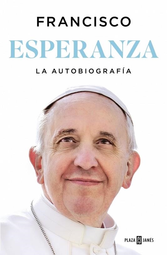 ESPERANZA. LA AUTOBIOGRAFÍA | 9788401036798 | PAPA FRANCISCO | Llibreria Online de Banyoles | Comprar llibres en català i castellà online