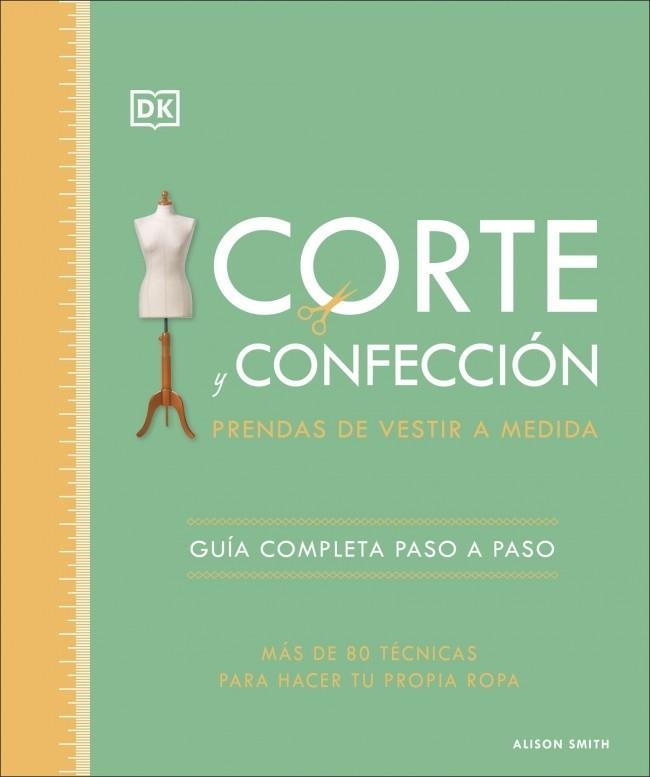 CORTE Y CONFECCIÓN. PRENDAS DE VESTIR A MEDIDA | 9780241705629 | SMITH, ALISON | Llibreria Online de Banyoles | Comprar llibres en català i castellà online