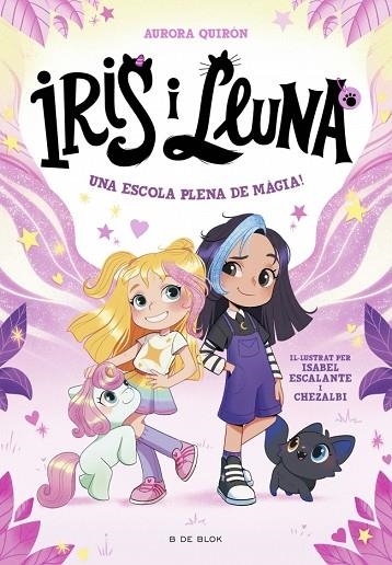 IRIS I LLUNA: CUIDADORES D'ANIMALETS MÀGICS 1 - UNA ESCOLA PLENA DE MÀGIA! | 9788410269262 | QUIRÓN, AURORA | Llibreria Online de Banyoles | Comprar llibres en català i castellà online