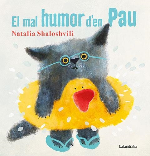 EL MAL HUMOR D'EN PAU | 9788418558986 | SHALOSHVILI, NATALIA | Llibreria Online de Banyoles | Comprar llibres en català i castellà online