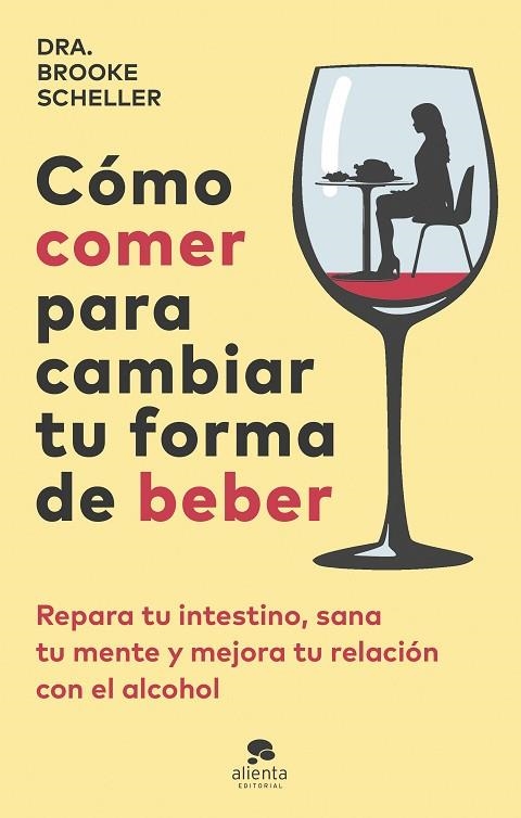 CÓMO COMER PARA CAMBIAR TU FORMA DE BEBER | 9788413443775 | SCHELLER, BROOKE | Llibreria Online de Banyoles | Comprar llibres en català i castellà online