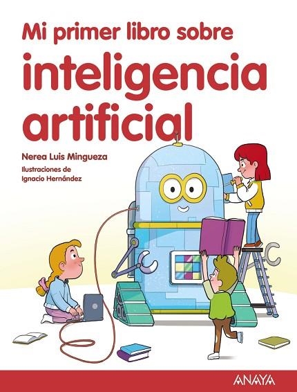 MI PRIMER LIBRO SOBRE INTELIGENCIA ARTIFICIAL | 9788414342602 | LUIS MINGUEZA, NEREA | Llibreria Online de Banyoles | Comprar llibres en català i castellà online