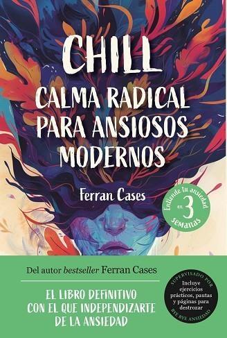 CHILL. CALMA RADICAL PARA ANSIOSOS MODERNOS | 9791259575012 | CASES, FERRAN | Llibreria Online de Banyoles | Comprar llibres en català i castellà online