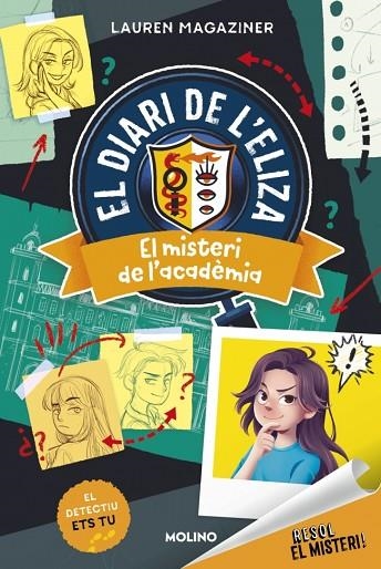 RESOL EL MISTERI! EL DIARI DE L'ELIZA 1 - EL MISTERI DE L'ACADÈMIA | 9788427246911 | MAGAZINER, LAUREN | Llibreria Online de Banyoles | Comprar llibres en català i castellà online