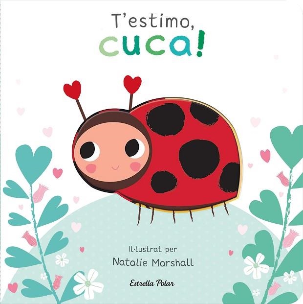 T'ESTIMO, CUCA! LLIBRE DE CARTRÓ AMB TROQUELLS | 9788413898919 | MARSHALL, NATALIE/EDWARDS, NICOLA | Llibreria Online de Banyoles | Comprar llibres en català i castellà online