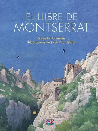 LLIBRE DE MONTSERRAT, EL | 9788491913443 | COMELLES GARCIA, SALVADOR | Llibreria L'Altell - Llibreria Online de Banyoles | Comprar llibres en català i castellà online - Llibreria de Girona