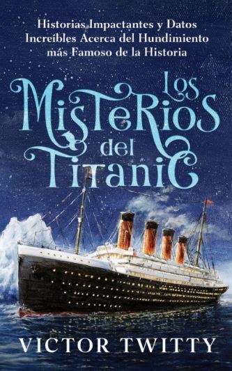 LOS MISTERIOS DEL TITANIC | 9781646948451 | TWITTY, VICTOR | Llibreria Online de Banyoles | Comprar llibres en català i castellà online