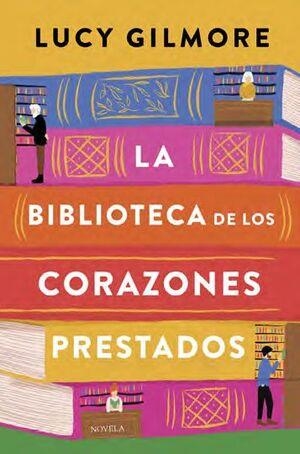 BIBLIOTECA DE LOS CORAZONES PRESTADOS, LA | 9788410346246 | GILMORE, LUCY | Llibreria Online de Banyoles | Comprar llibres en català i castellà online