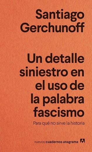 UN DETALLE SINIESTRO EN EL USO DE LA PALABRA FASCISMO | 9788433929488 | GERCHUNOFF, SANTIAGO | Llibreria Online de Banyoles | Comprar llibres en català i castellà online