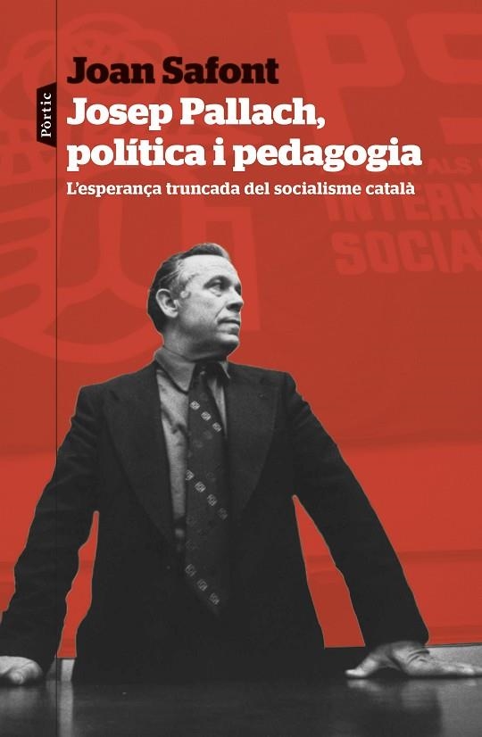 JOSEP PALLACH, POLÍTICA I PEDAGOGIA | 9788498095937 | SAFONT PLUMED, JOAN | Llibreria Online de Banyoles | Comprar llibres en català i castellà online