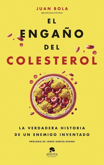 EL ENGAÑO DEL COLESTEROL | 9788413443799 | BOLA, JUAN | Llibreria Online de Banyoles | Comprar llibres en català i castellà online