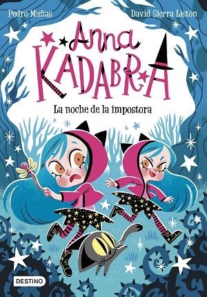 ANNA KADABRA 15. LA NOCHE DE LA IMPOSTORA | 9788408297901 | MAÑAS, PEDRO/SIERRA LISTÓN, DAVID | Llibreria Online de Banyoles | Comprar llibres en català i castellà online