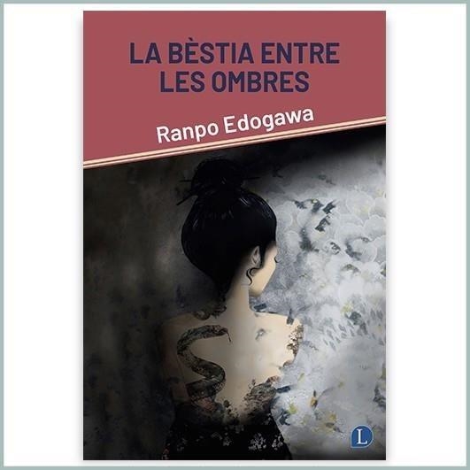 BÈSTIA ENTRE LES OMBRES, LA | 9788412707588 | EDOGAWA, RANPO | Llibreria Online de Banyoles | Comprar llibres en català i castellà online