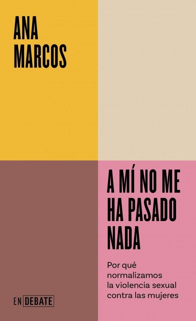 A MÍ NO ME HA PASADO NADA | 9788410433311 | MARCOS, ANA | Llibreria Online de Banyoles | Comprar llibres en català i castellà online