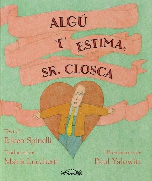 ALGÚ T'ESTIMA SR. CLOSCA | 9788484706786 | SPINELLI, ELIEEN | Llibreria Online de Banyoles | Comprar llibres en català i castellà online