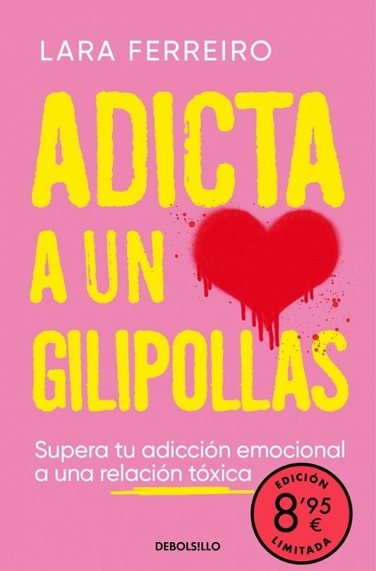 ADICTA A UN GILIPOLLAS (CAMPAÑA EDICIÓN LIMITADA) | 9788466378505 | FERREIRO, LARA | Llibreria Online de Banyoles | Comprar llibres en català i castellà online