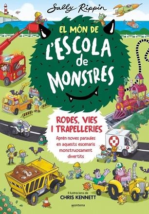 MÓN DE L'ESCOLA DE MONSTRES, EL 1 - RODES, VIES I TRAPELLERIES | 9788410050617 | RIPPIN, SALLY | Llibreria Online de Banyoles | Comprar llibres en català i castellà online