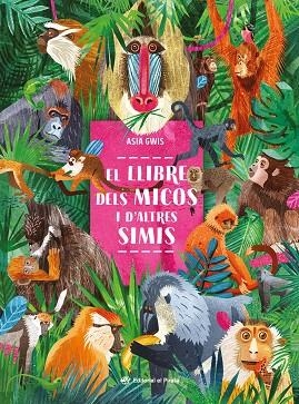 LLIBRE DELS MICOS I D'ALTRES SIMIS, EL | 9788419912190 | GWIS, ASIA | Llibreria Online de Banyoles | Comprar llibres en català i castellà online