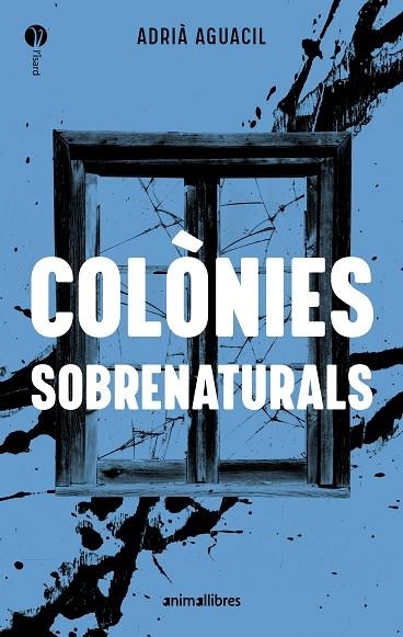 COLÒNIES SOBRENATURALS | 9788410302471 | ADRIÀ AGUACIL | Llibreria Online de Banyoles | Comprar llibres en català i castellà online