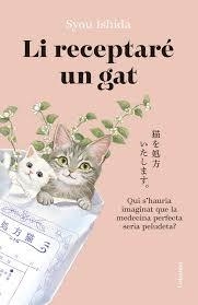 LI RECEPTARÉ UN GAT | 9788466433242 | ISHIDA, SYOU | Llibreria Online de Banyoles | Comprar llibres en català i castellà online