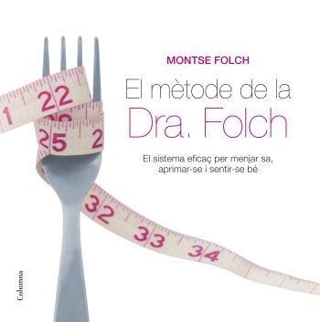 METODE DE LA DOCTORA FOLCH, EL | 9788466408998 | FOLCH, MONTSE | Llibreria Online de Banyoles | Comprar llibres en català i castellà online