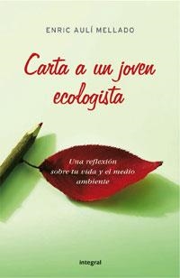 CARTA A UN JOVEN ECOLOGISTA | 9788498670103 | AULI MELLADO, ENRIC | Llibreria Online de Banyoles | Comprar llibres en català i castellà online